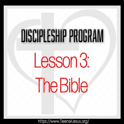 Discipleship Lesson 3: The Bible – Teens4Jesus Youth Ministries